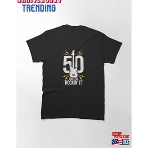 50 Birthday Rock Music Guitarist Gift Classic Tshirt Unisex